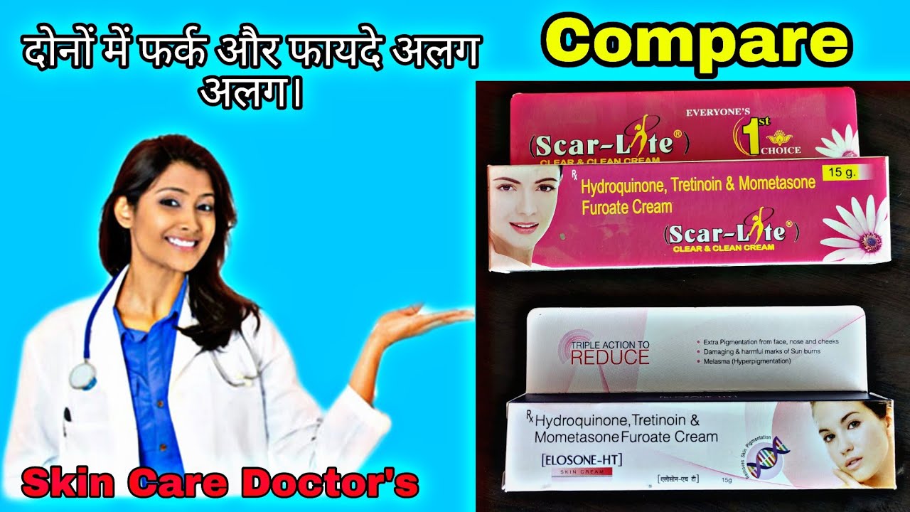 Scar Lite Cream And Elosone ht Elosone ht vs Scar lite cream Cream