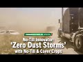 No-Till Innovator: ‘Zero Dust Storms’ with No-Till & Cover Crops