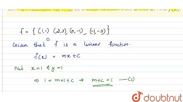 Let f={(1,1),(2,3),(0,-1),(-1,-3)} be a linear function from `Z` into `Z` |Class 11 MATH | Doubtnut