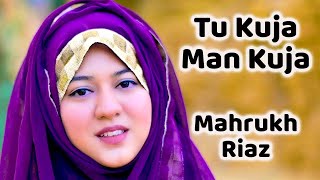Special Naat Like Never Before | Tu Kuja Man Kuja || Mahrukh Riaz | Hi-Tech Islamic - Beautiful Naat