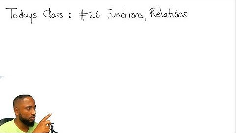 Maths 26: Relations and Functions (public class)