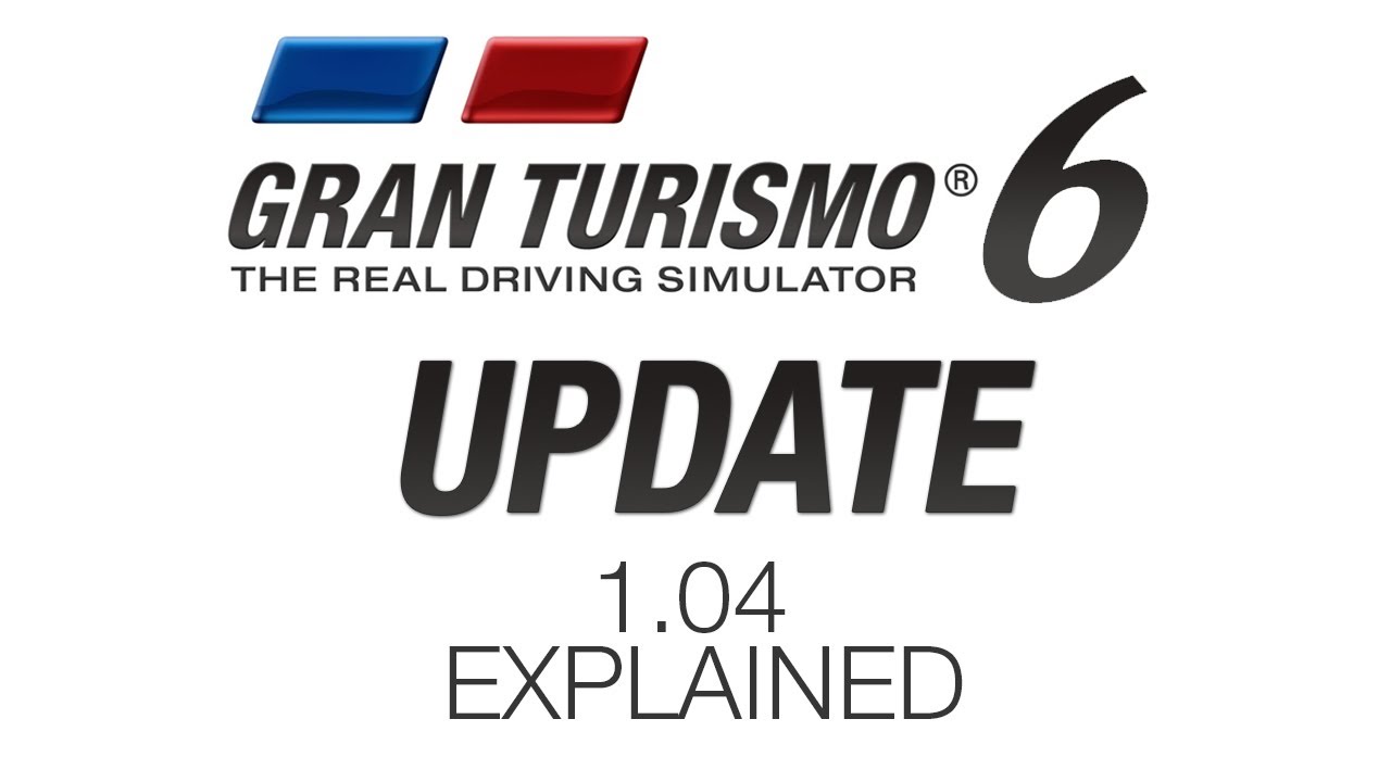 GT6: 1.04 Update Explained