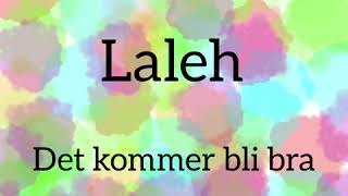 Laleh -  Det kommer bli bra ( Lyric )