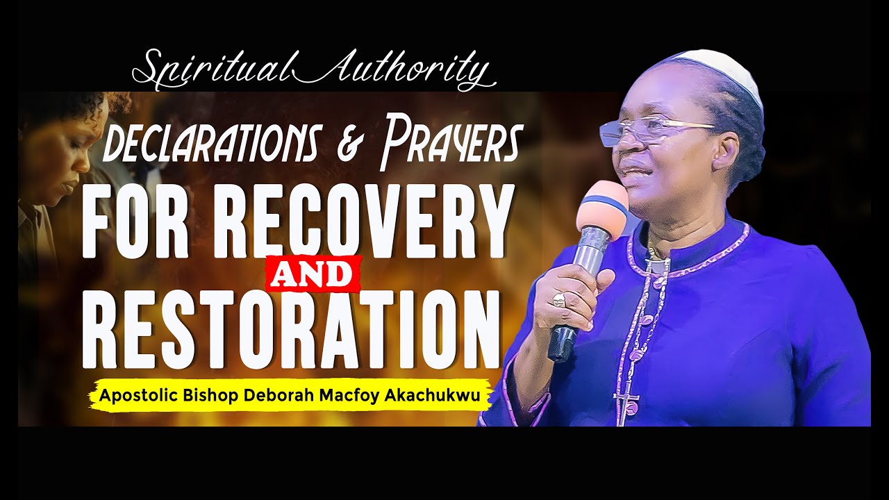 Заявления и молитвы о восстановлении и возрождении || Апостольский епископ Дебора Макфой Акачукву