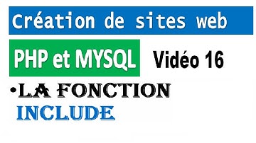Création de sites web avec PHP et MYSQL – vidéo 16 La Fonction include