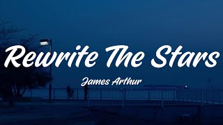 James Arthur -Rewrite The Stars (Lyrics) || Charlie Puth, Gracie Abrams, Billie Eilish (MIX LYRICS)