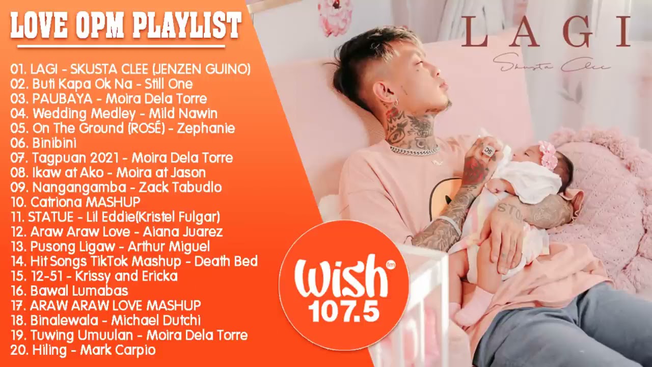 LAGI, Buti Kapa Ok Na, PAUBAYA ✨ BEST OF WISH 107 5 SONGS PLAYLIST 2021 – NEW OPM LOVE SONGS