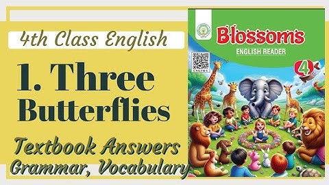4th English Three Butterflies Grammar, Vocabulary, Listening and Responding Textbook Activities