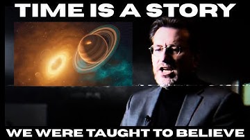 Time Is A Story We Were Taught To Believe