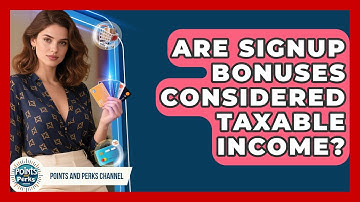 Are Signup Bonuses Considered Taxable Income? | Points and Perks Channel News