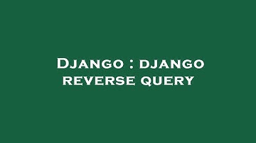 Django : django reverse query