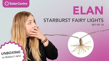 Unboxing & Product Info: Elan Solar Starburst Fairy Lights - Set Of 10 | The Solar Centre