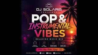 Pop & Instrumental Vibes 🎶 | Feel-Good Music Mix 2026 by DJ Solaris
