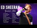 Ed Sheeran Greatest Hits Playlist 2022🌞Best Hits 2022 of Ed Sheeran✨Best Singer of Billboard Chart