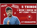 5 Things I WISH I KNEW in my First Year | IIT Kharagpur
