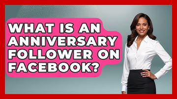 What Is An Anniversary Follower On Facebook? - Everyday-Networking