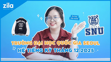 Hệ Tiếng kỳ tháng 12/2025 trường Đại học Quốc gia Seoul (SNU) | Du học Hàn Quốc cùng Zila