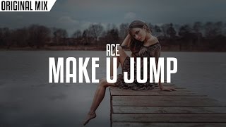 Ace - Make U Jump