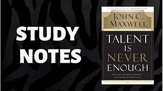 Talent is Never Enough John C. Maxwell