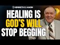 HEALING Is God’s Will—Stop Begging, Start SPEAKING Faith! (Divine Medicine at Night)