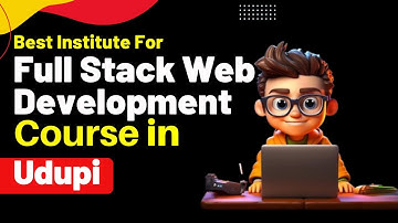 Best Institute for Full Stack Developer Course in Udupi Karnataka #fullstackdevelopmentcourse