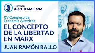 El concepto de la libertad en Marx - Juan Ramón Rallo