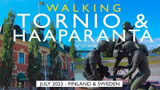 Lapland Walk: Tornio & Haparanda, July 2023, Finland & Sweden  [4K]