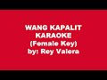 Rey Valera Walang Kapalit Karaoke Female Key