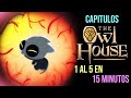 THE OWL HOUSE TEMPORADA 2  CAPITULOS 1 AL 5 EN 15 MINUTOS