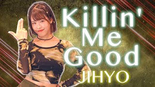 【踊ってみた】JIHYO -  Killin' Me Good じゅりっこdancecover