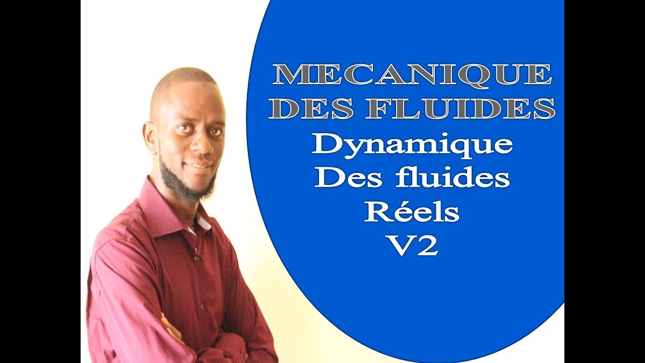 Mécanique des fluides: Dynamique des fluides réels V2