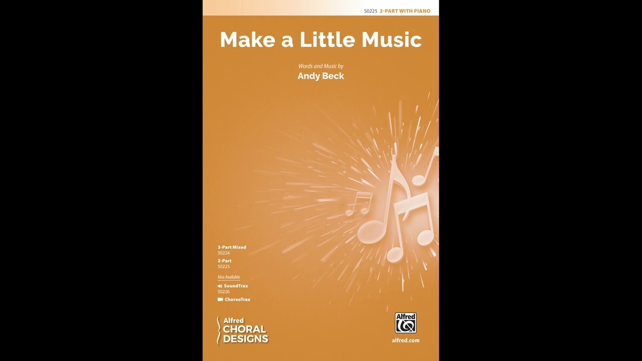 Make a Little Music 2 Part by Andy Beck  Score  Sound