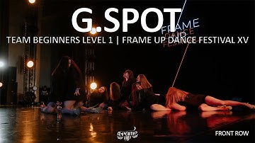 G.spot (FRONT ROW) - TEAM BEGINNERS LEVEL 1 | FRAME UP FESTIVAL XV
