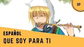 ¿ QUE SOY PARA TI ? / COVER EN ESPAÑOL