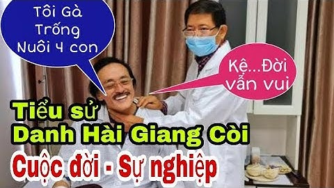 Cuộc đời và sự nghiệp nghệ sỹ Giang Còi - Tiểu sử dang hài Giang Còi