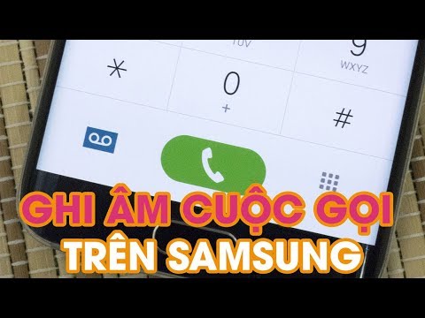 Cách ghi âm cuộc gọi trên Samsung - Viettopcare