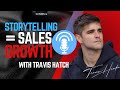 From Sales to Storytelling: How Travis Hatch Built a 6-Figure Media Company