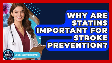 Why Are Statins Important For Stroke Prevention? - Stroke Support Channel