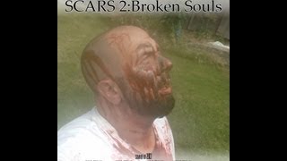 SCARS 2 Broken Souls (0fficial trailer)