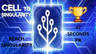 Cell to Singularity | Reach Singularity | Evolution List | With Rebirths | 47 seconds | PB
