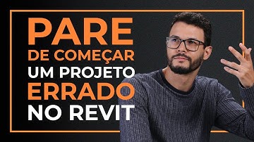 Como iniciar um PROJETO NOVO da forma CORRETA no Revit