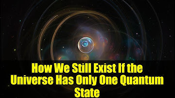 How We Still Exist If the Universe Has Only One Quantum State