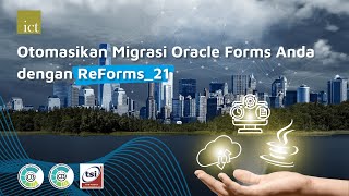 Otomasikan Migrasi Oracle Forms Anda Dengan ReForms21