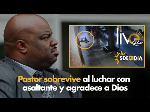 Pastor sobrevive al luchar con asaltante y agradece a Dios