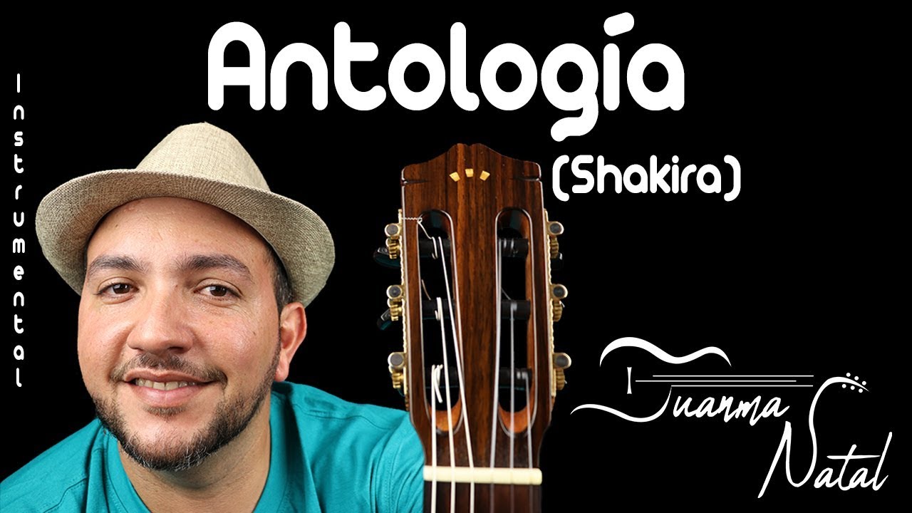 Antología (Shakira) INSTRUMENTAL - Juanma Natal - Lyrics - Guitar