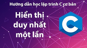 C - Bài tập 4.10: Hiển thị các phần tử mảng duy nhất 1 lần
