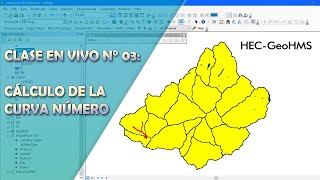 Clase en vivo N°03: Modelamiento Hidrológico en HECGeoHMS: Cálculo de la Curva Número.