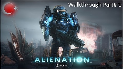 Let´s Play Game -  ALIENATION™ - Walkthrough Part 1