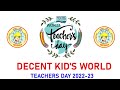 DECENT KID'S WORLD || TEACHER'S DAY