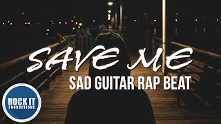 Deep Sad Guitar Rap Beat - Save Me (RockItPro.com)